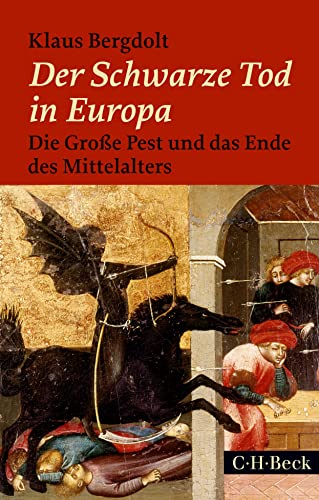 Der Schwarze Tod in Europa: Die Große Pest und das Ende des Mittelalters (Beck Paperback)